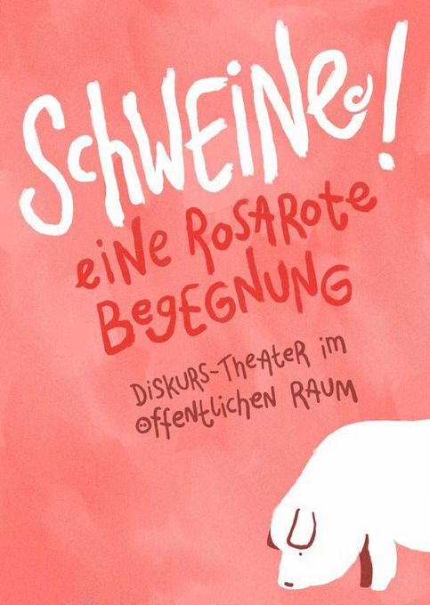 ein rosafarbenes Plakat mit dem Titel der Veranstaltung in weiß und die Zeichung eines Schweines rechts unten