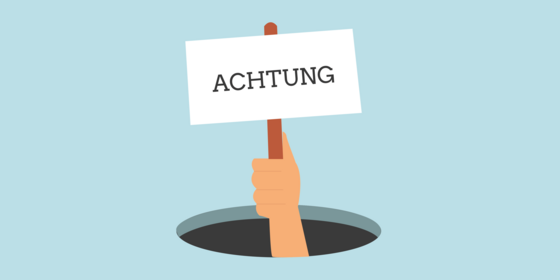 Grafik: Eine Hand hält ein Schild mit der Aufschrift ‚ACHTUNG‘, das aus einem Loch im Boden ragt.